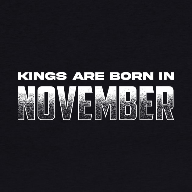 Kings are born in November by TeeMaruf